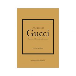 Little Book of GUCCI : The Story of the Iconic Fashion House